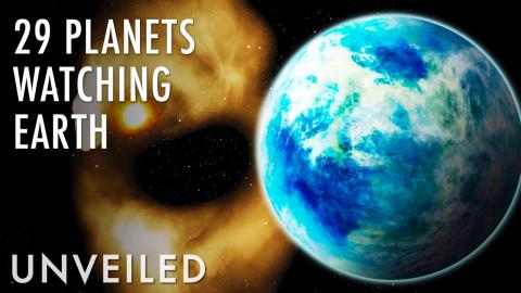 Are 29 Alien Planets Watching Earth Right Now? | Unveiled