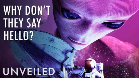 The Real Reason Why Aliens Haven't Contacted Us Yet | Unveiled