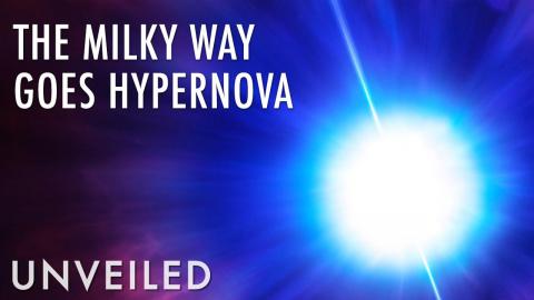 What If the Galactic Center Went Hypernova? | Unveiled