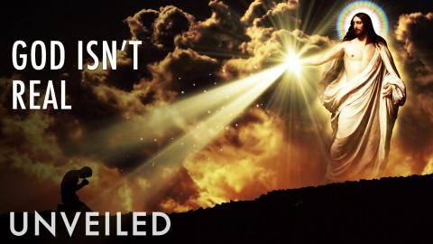 What If We Proved God Didn't Exist? | Unveiled