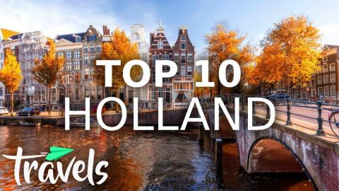 Top 10 Reasons to Visit the Netherlands When You Travel Again