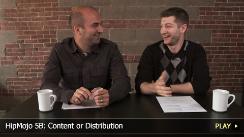 HipMojo 5B: Content or Distribution