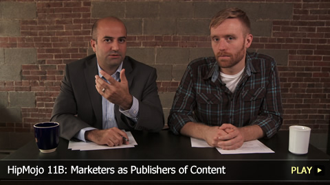 HipMojo 11B: Marketers as Publishers of Content