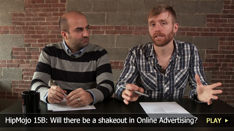 HipMojo 15B: Will there be a shakeout in Online Advertising?