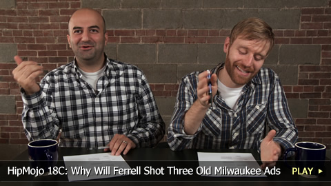 HipMojo 18C: Why Will Ferrell Shot Three Old Milwaukee Ads