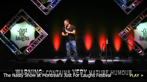The Nasty Show At Montreal's Just For Laughs Festival