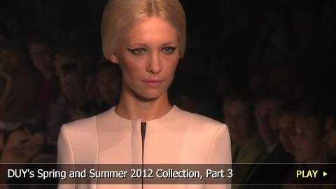 DUY's Spring and Summer 2012 Collection, Part 3