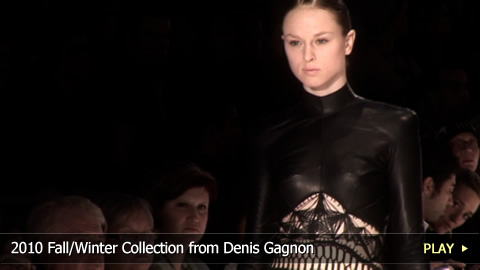 2010 Fall/Winter Collection from Denis Gagnon