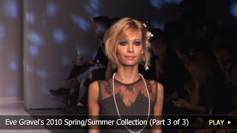 Eve Gravel's 2010 Spring/Summer Collection (Part 3 of 3)