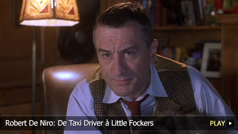 Robert De Niro: De Taxi Driver à Little Fockers