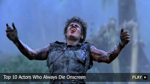 Top 10 Actors Who Always Die Onscreen