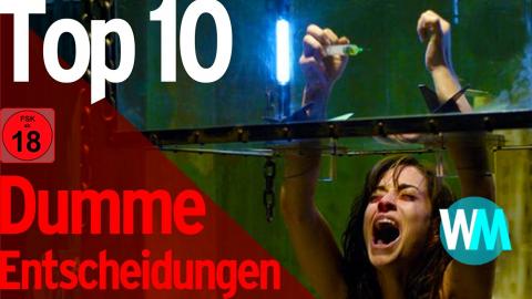 Top 10 der DÜMMSTEN ENTSCHEIDUNGEN in Horrorfilmen