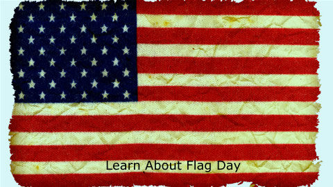 Learn About Flag Day