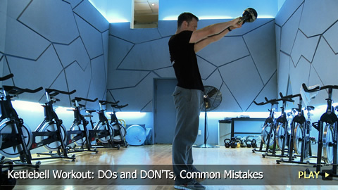 Kettlebell Workout: DOs and DON'Ts, Common Mistakes