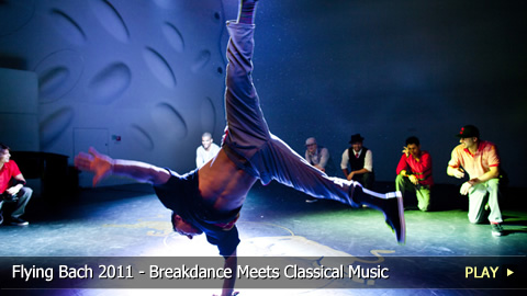 Flying Bach 2011 - Breakdance Meets Classical Music - European Tour