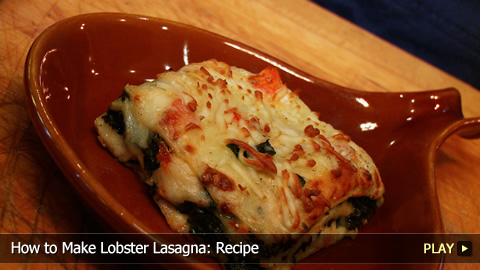How to Make Lobster Lasagna: Recipe
