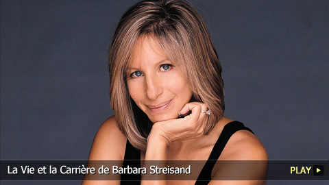 La Vie et la Carrière de Barbara Streisand