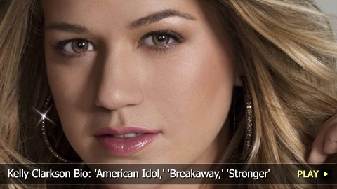 Kelly Clarkson Biography: 'American Idol,' 'Breakaway,' 'Stronger'
