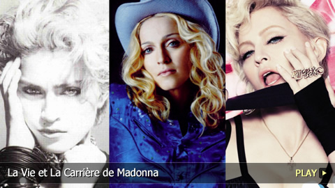La Vie et La Carrière de Madonna