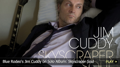 Blue Rodeo's Jim Cuddy on Solo Album: Skyscraper Soul