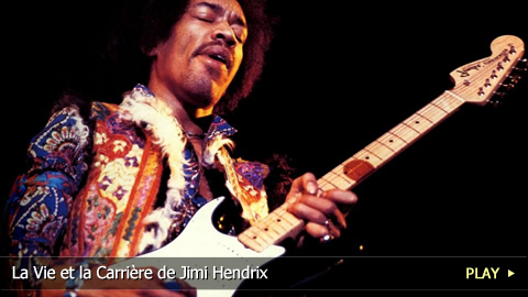 La Vie et la Carrière de Jimi Hendrix