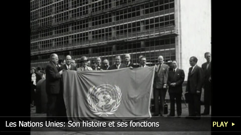 Les Nations Unies: Son histoire et ses fonctions
