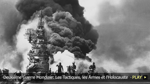 Deuxième Guerre Mondiale: Les Tactiques, les Armes et l'Holocauste