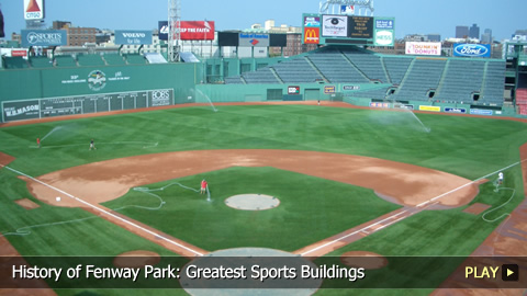 History of Fenway Park: Greatest Sports Buildings