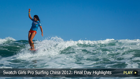 Swatch Girls Pro Surfing China 2012: Final Day Highlights