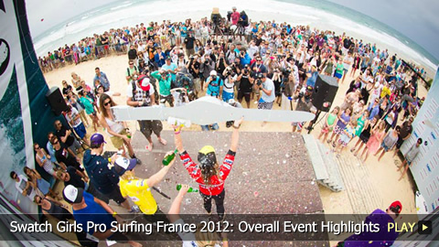 Swatch Girls Pro Surfing France 2012: Overall Event Highlights