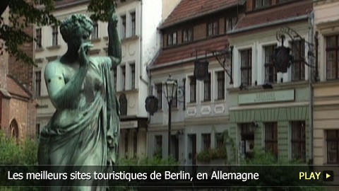 Les meilleurs sites touristiques de Berlin, en Allemagne