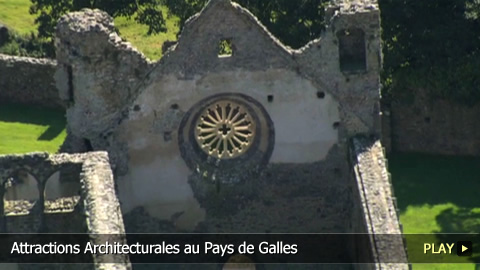 Les Principales Attractions Architecturales au Pays de Galles