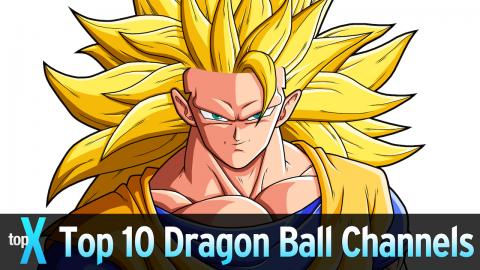 Top 10 Dragon Ball YouTubers 