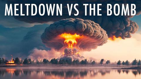 Nuclear Meltdowns Vs Nuclear Bombs Explained