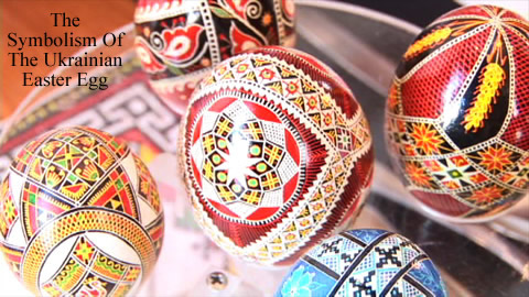 Symbolism Of Ukrainian Easter Eggs