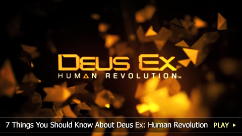 7 Things You Should Know About Deus Ex: Human Revolution