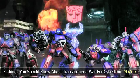 7 Things You Should Know About Transformers: War For Cybertron