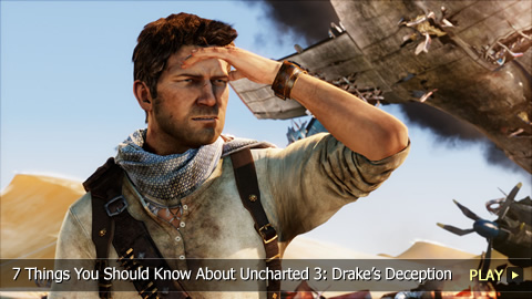 7 Things You Should Know About Uncharted 3: Drakeâ€™s Deception