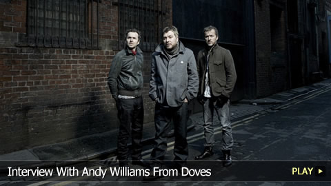 Interview With Andy Williams From Doves