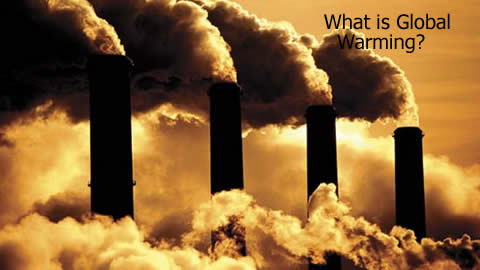 What is Global Warming?