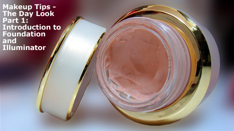 Day Makeup: Introduction to Foundation and Illuminator
