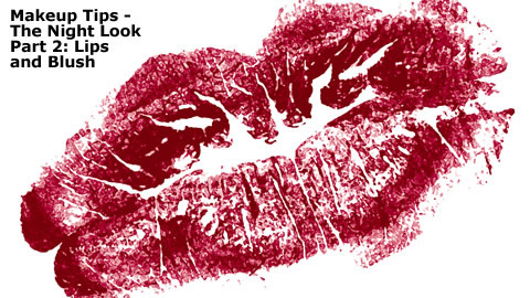 Night Makeup: Lips and Blush