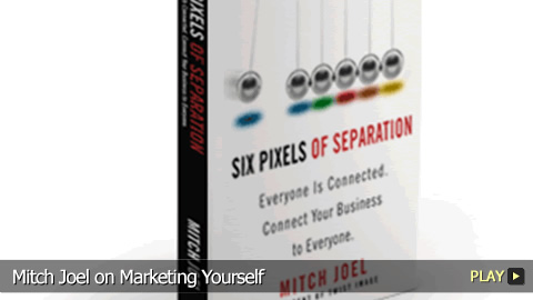 Mitch Joel on Marketing Yourself 