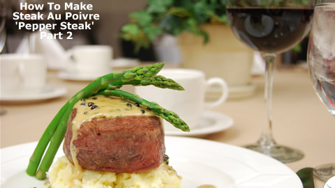 How To Cook Steak Au Poivre Part 2