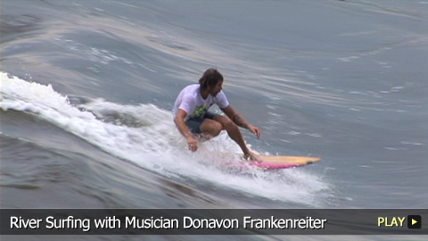 River Surfing With Musician Donavon Frankenreiter