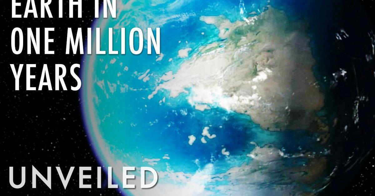 What Will Earth Look Like In 1 Million Years If Humans Don't Destroy It First?  Unveiled 