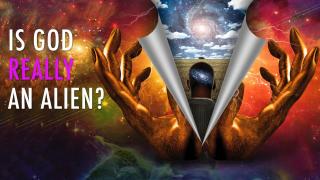 Is God An Extraterrestrial? | Unveiled