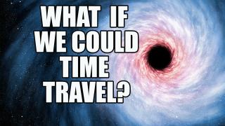 What If We Could Time Travel?