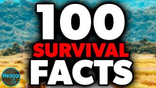 Top 100 Survival Facts That Might Save Your Life One Day
