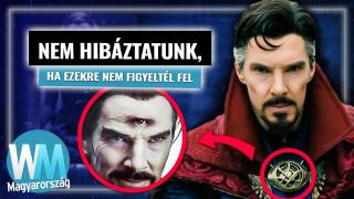 Top 10 dolog, amit nem vettél észre a "Doctor Strange az őrület multiverzumában" című filmben